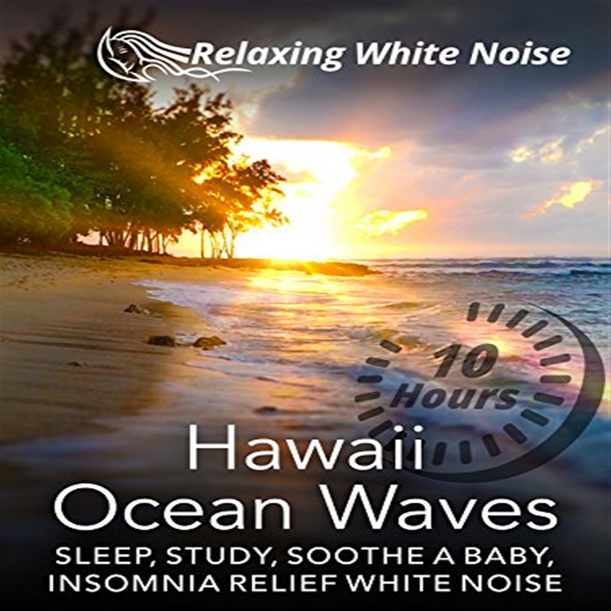 Hawaii Ocean Waves 10 Hours Sleep, Study, Soothe a Baby, Insomnia