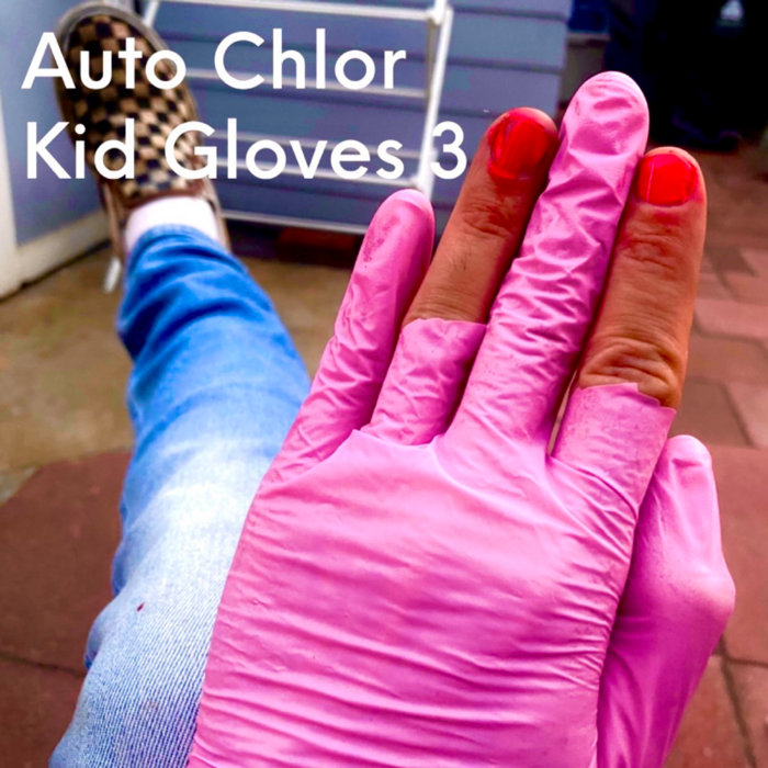 Kid Gloves 3 Auto Chlor
