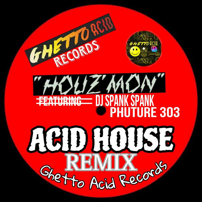 "HOUZ'MON" {ACID HOUSE} REMIX "HOUZ'MON" FEATURING DJ SPANK SPANK ON