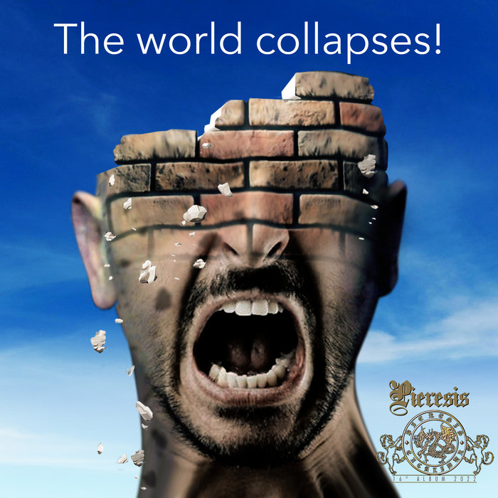 The World Collapses Pieresis