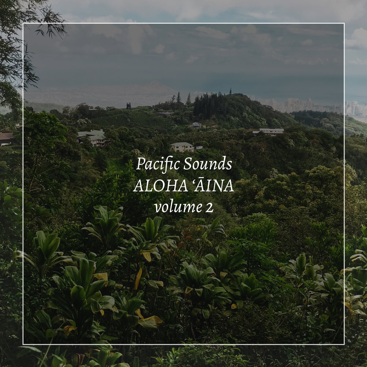 Aloha ‘Aina, Volume 2 Field Recordings of Hawaii Pacific Sounds