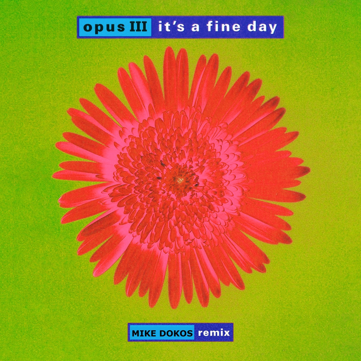 Opus III It's A Fine Day (Mike Dokos Remix) mike dokos