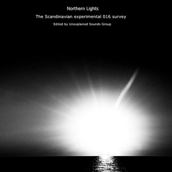 Northern Lights The Scandinavian experimental 016 survey Various