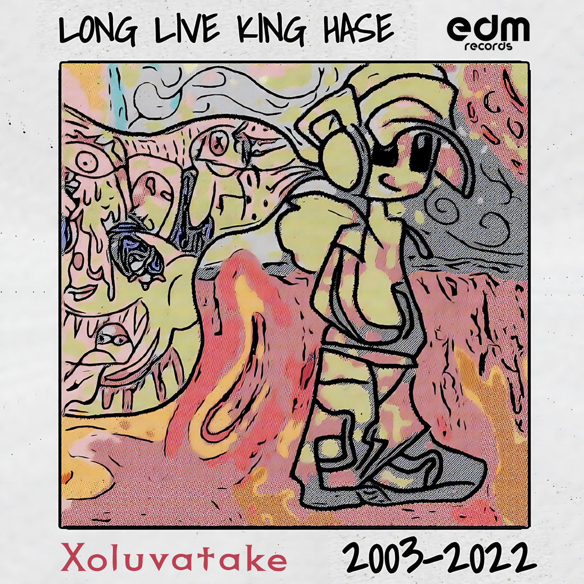 Xoluvatake Long Live King Hase (EDMEP186 EDM Records) EDM Records