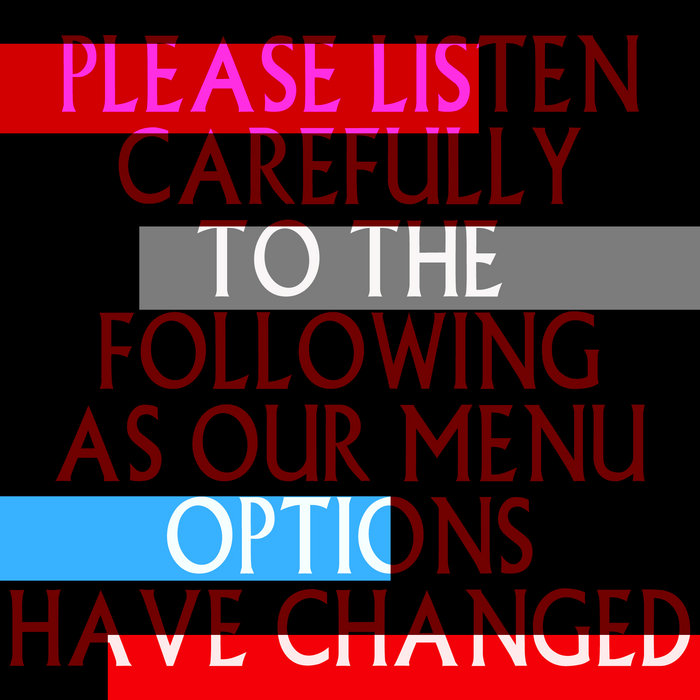 Please Listen Carefully To The Following As Our Menu Options Have