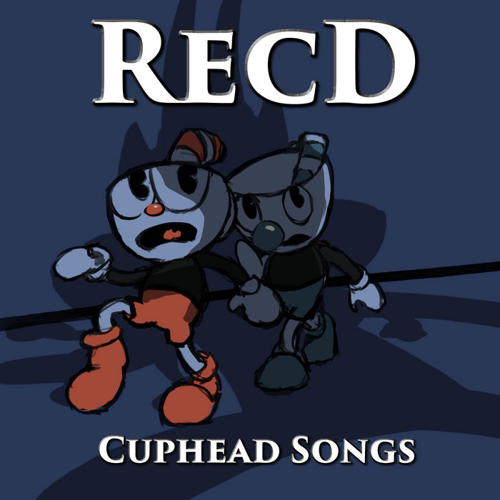 Cuphead Songs RecD