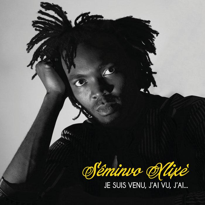 Je suis venu, j'ai vu, j'ai... Sêminvo Xlixè