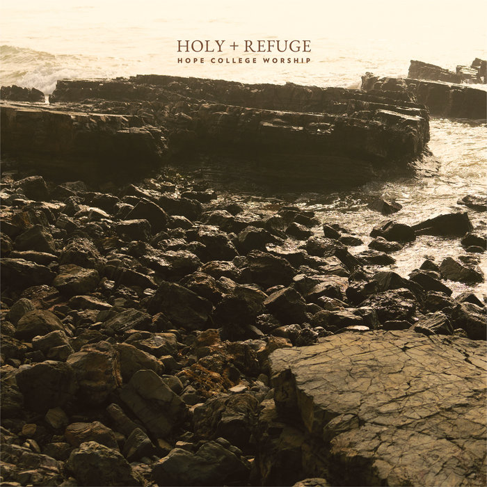 Holy + Refuge Hope College Worship