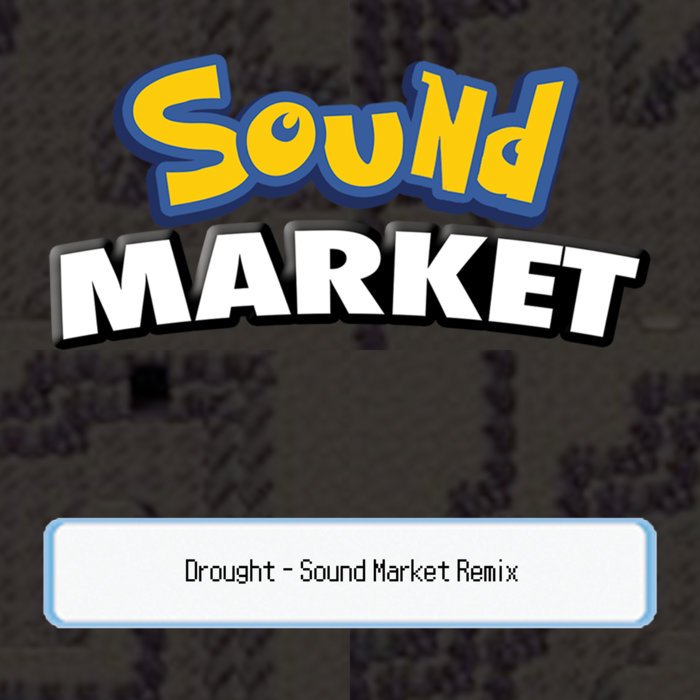 Drought (Sound Market Remix) Sound Market