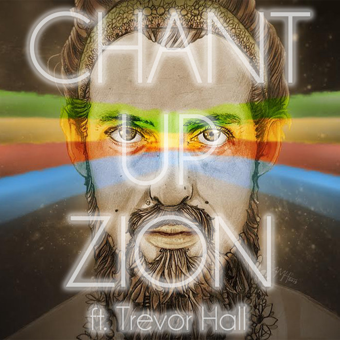 Chant Up Zion ft. Trevor Hall Tubby Love