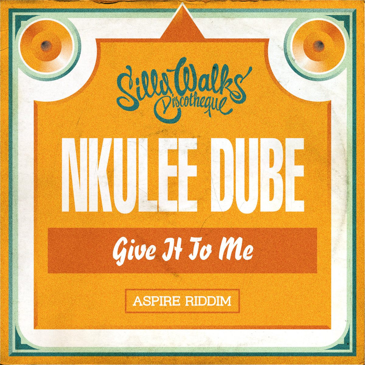 Give It To Me (Aspire Riddim) Nkulee Dube Silly Walks Discotheque