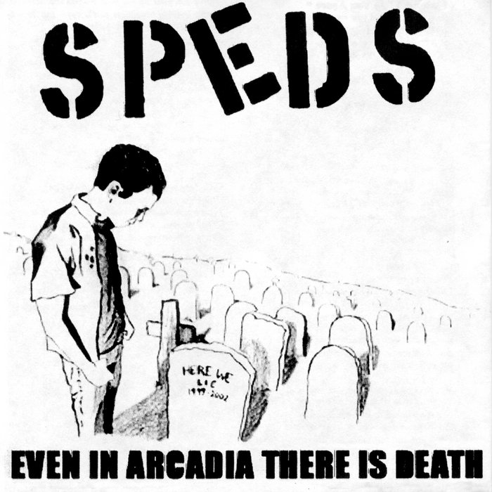 Even in Arcadia There is Death The Speds