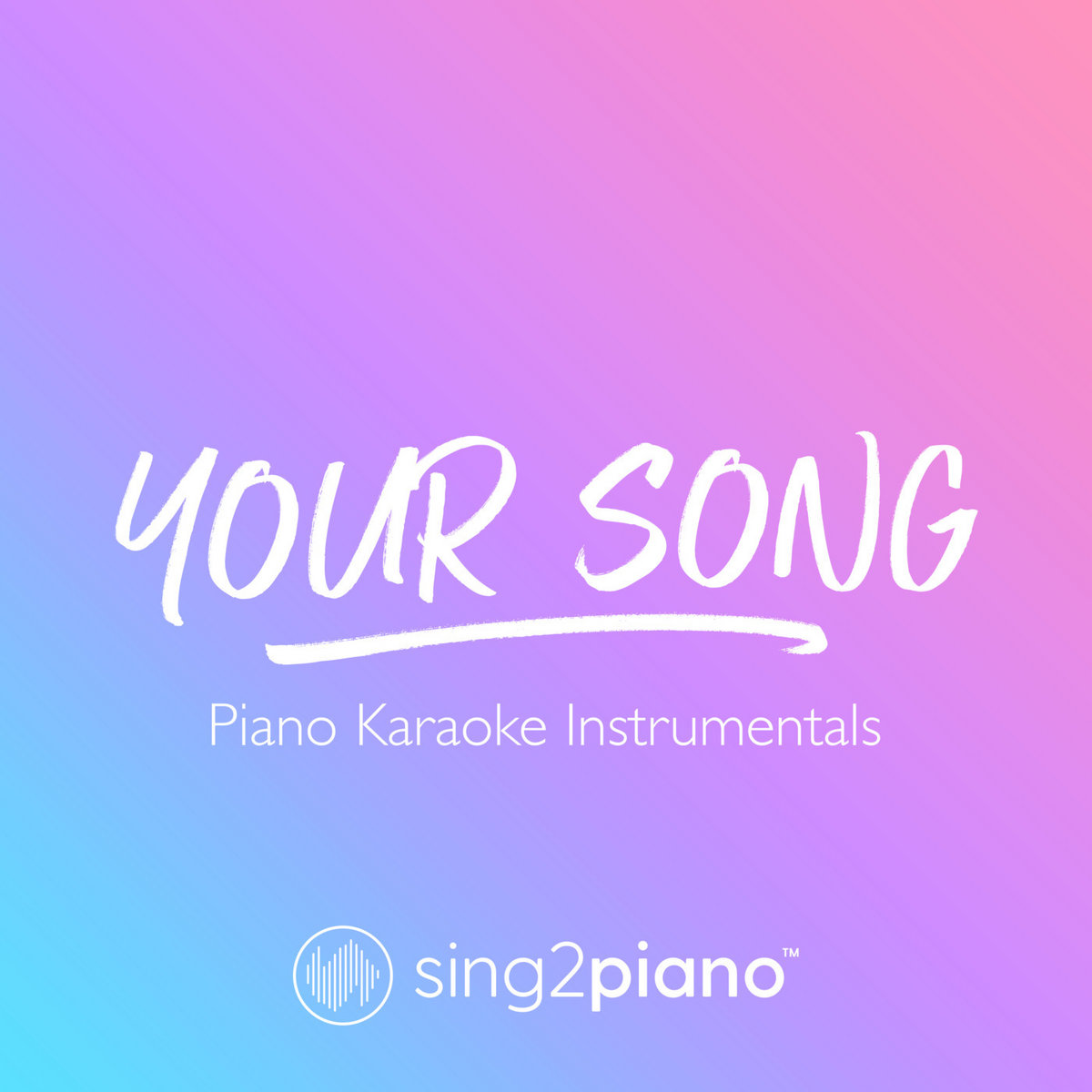 Your Song (Piano Karaoke Instrumentals) Sing2Piano