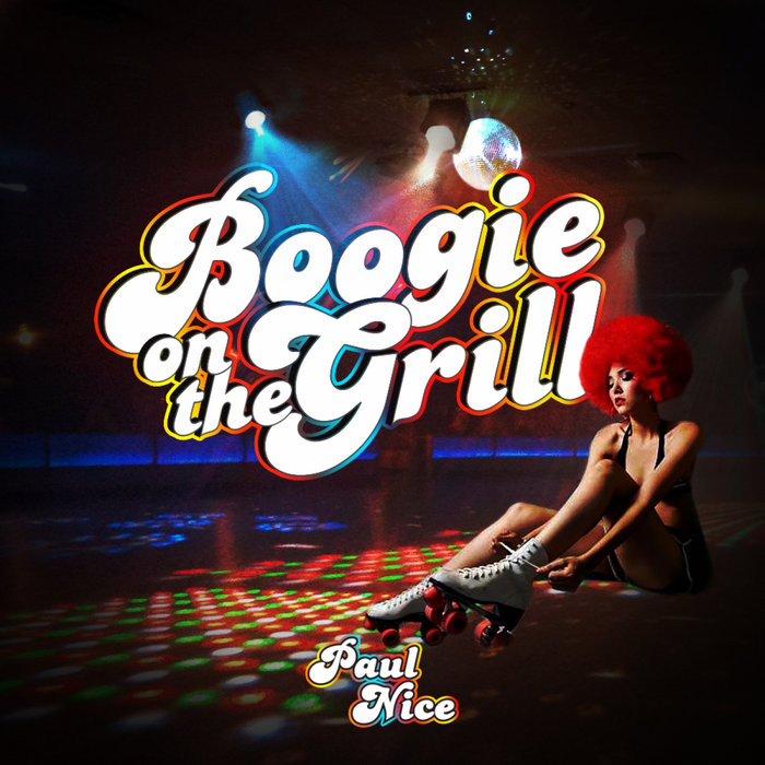 Boogie On The Grill (lossless) Paul Nice