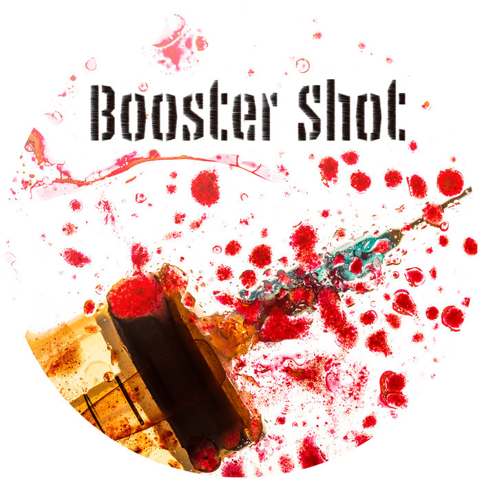 Booster Shot Booster Shot