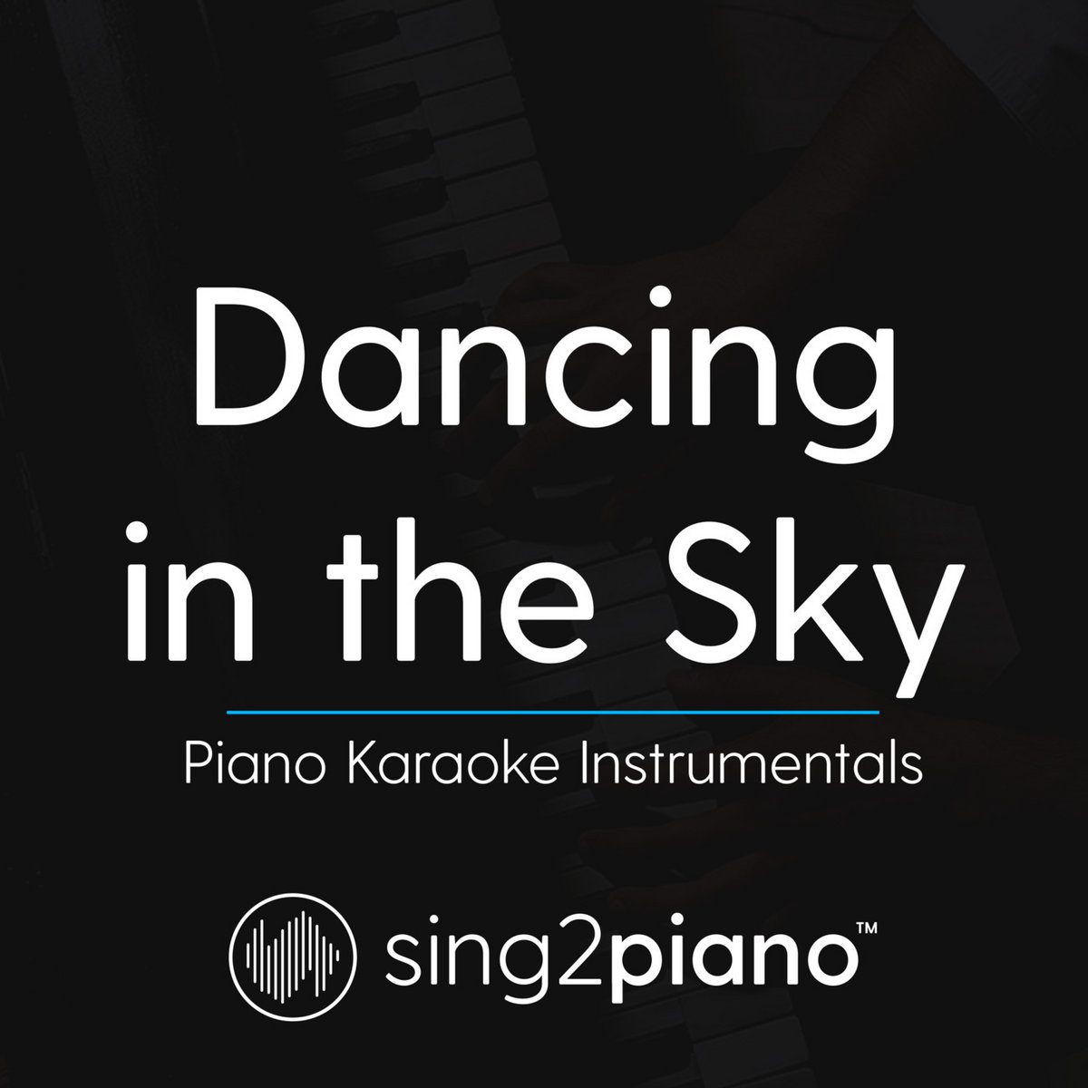 Dancing In The Sky (Piano Karaoke Instrumentals) Sing2Piano