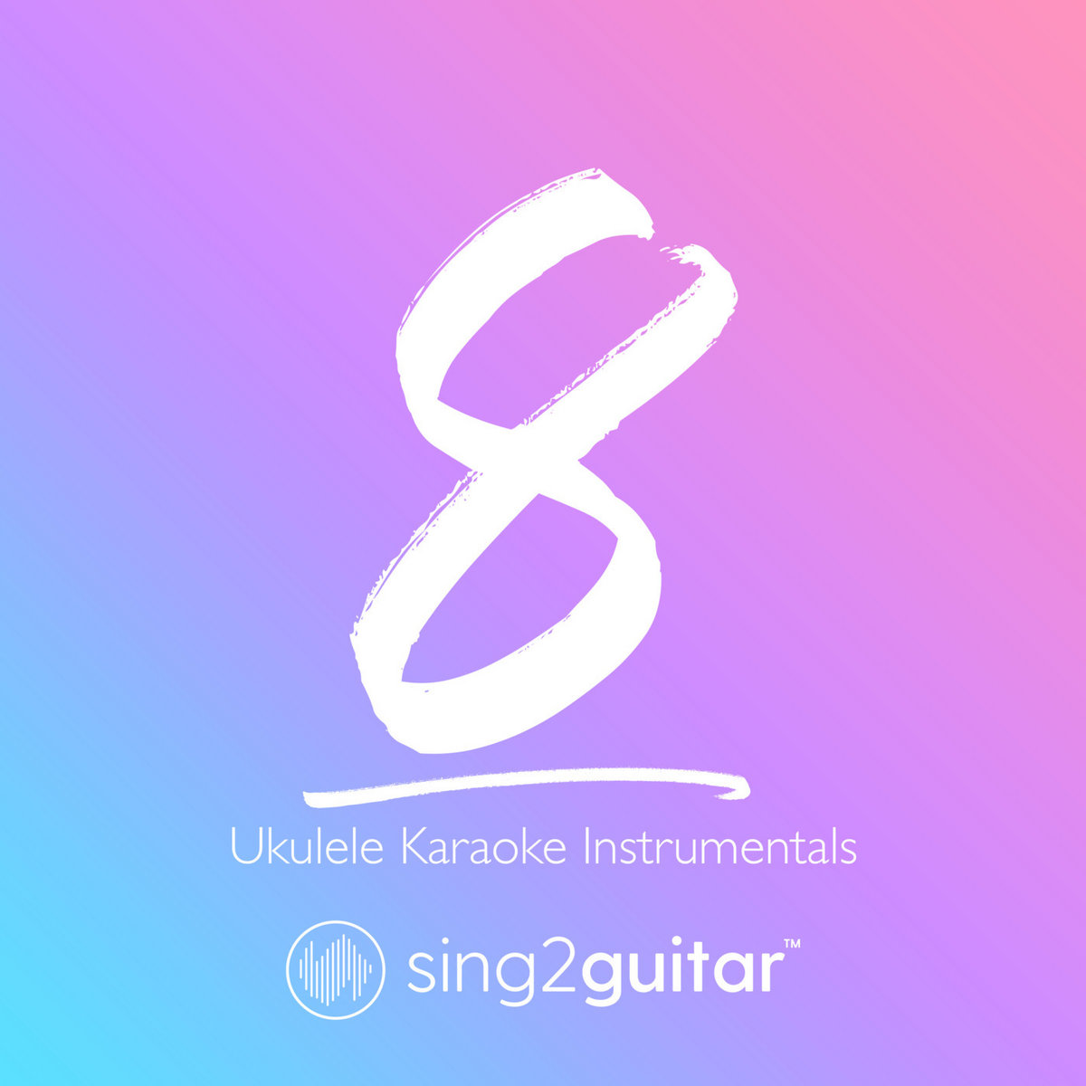 8 (Ukulele Karaoke Instrumentals) Sing2Guitar