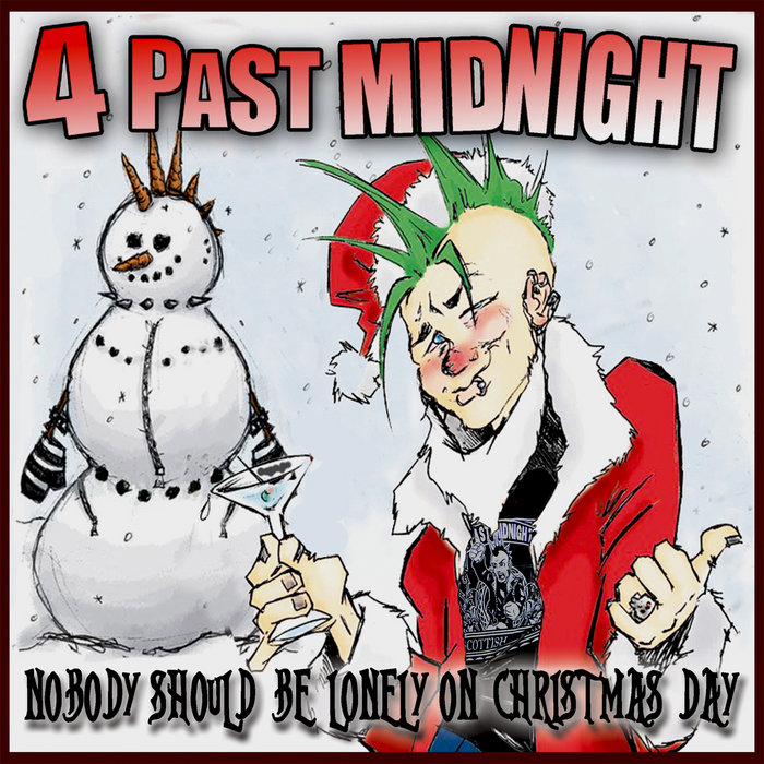 Nobody Should Be Lonely On Christmas Day 4 Past Midnight