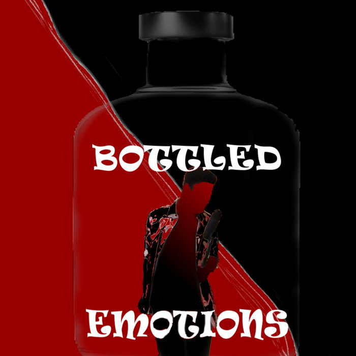 BOTTLED EMOTIONS ByG BaD
