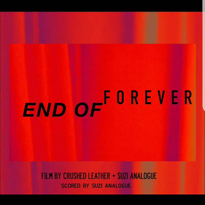 End Of Forever (2017) Scored By Suzi Analogue Suzi Analogue