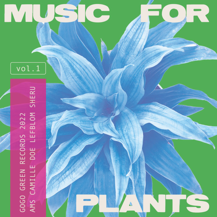 Music For Plants, Vol.1 GOGO GREEN RECORDS