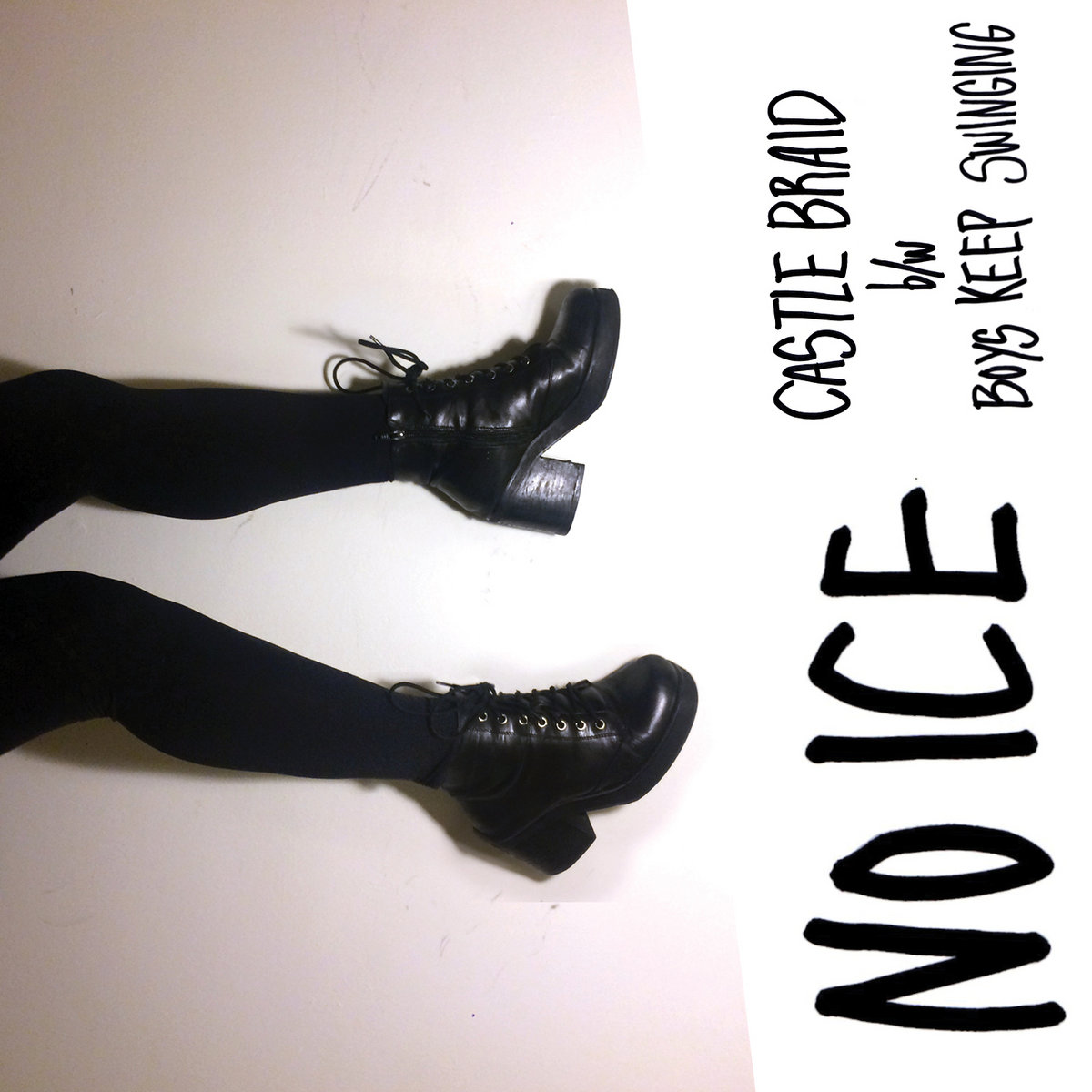 CASTLE BRAID b/w BOYS KEEP SWINGING NO ICE