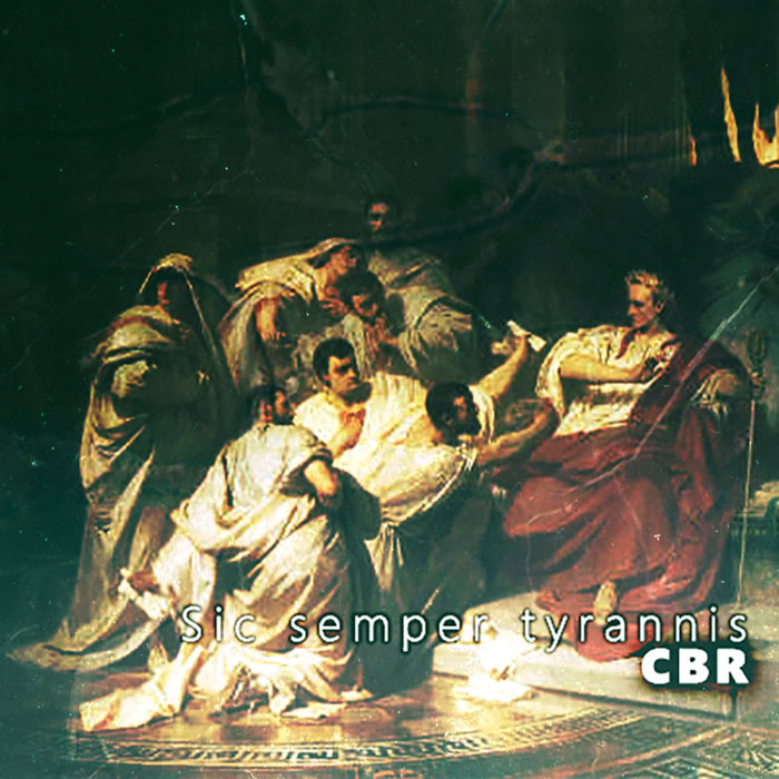 Sic semper tyrannis CBR