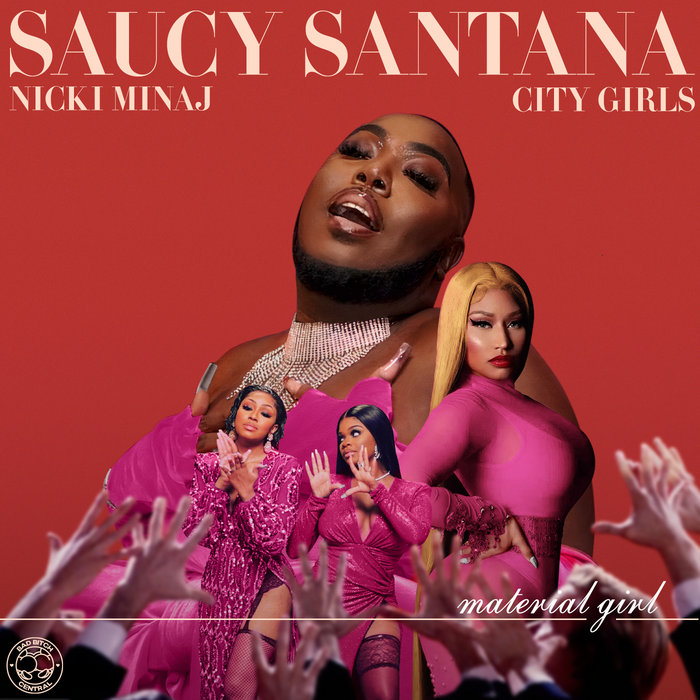 Material Girl (feat. Nicki Minaj & City Girls) Saucy Santana Bad