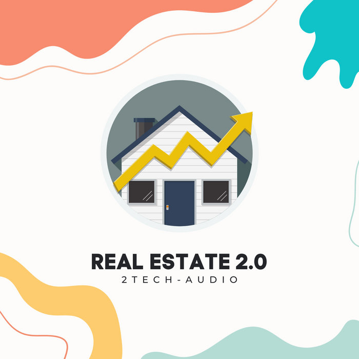 Real Estate 2.0 2TECHAUDIO