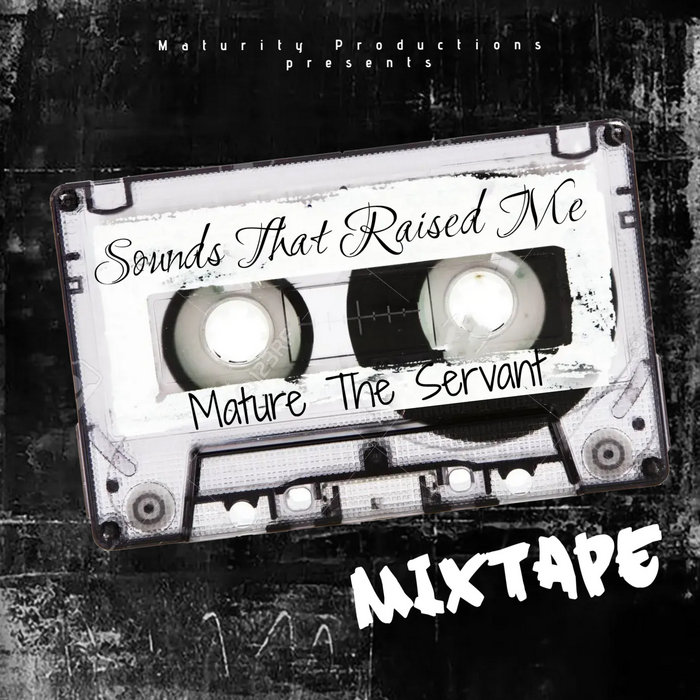 Sounds That Raised Me Mixtape Mature