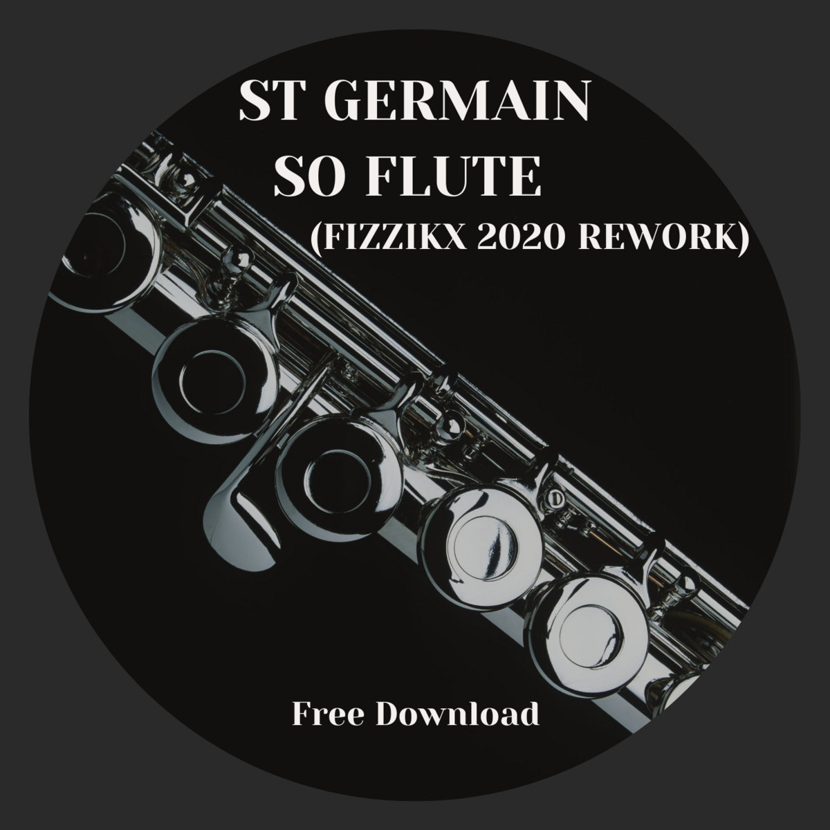 So Flute (Fizzikx 2020 Rework) St Germain Fizzikx