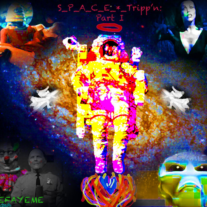 S_P_A_C_E_*_Tripp'n Part 1 EFAYEME Cicatrix Astral Recordings