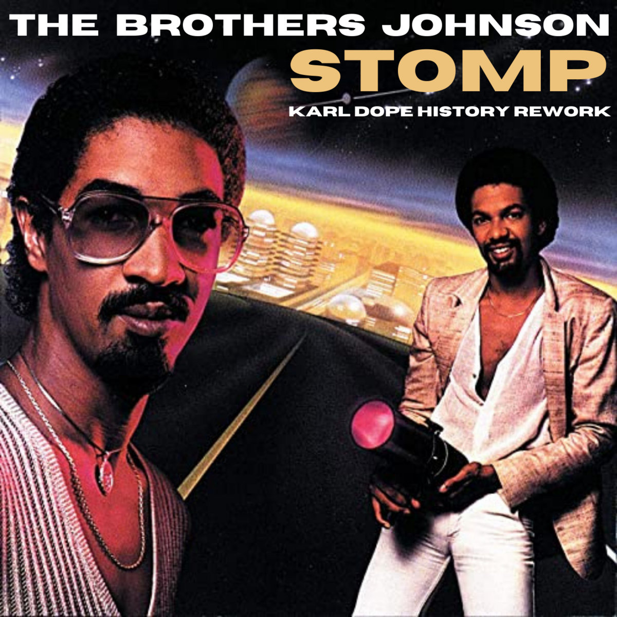 The Brothers Johnson Stomp ( Karl Dope History Rework) Karl Dope