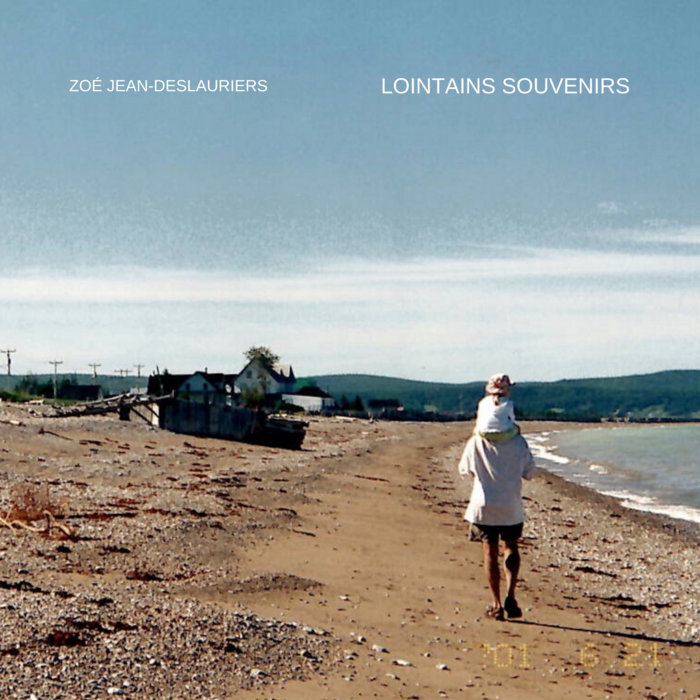 Lointains souvenirs Zoé JeanDeslauriers