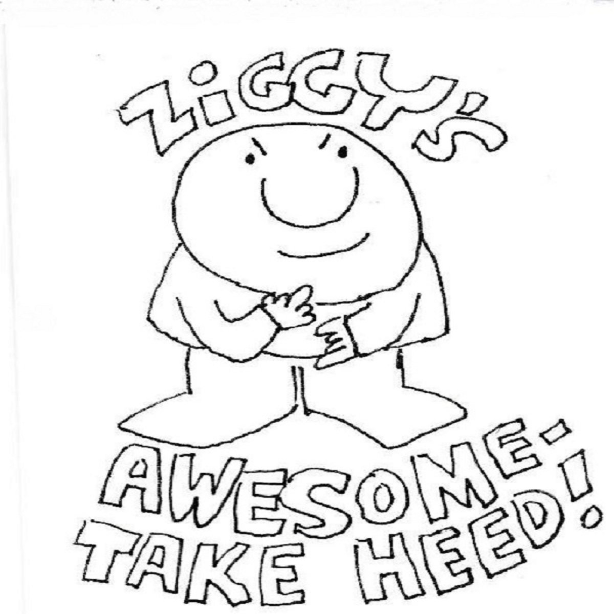 Z.A.T.H. Ziggy's Awesome,Take Heed! ZATH