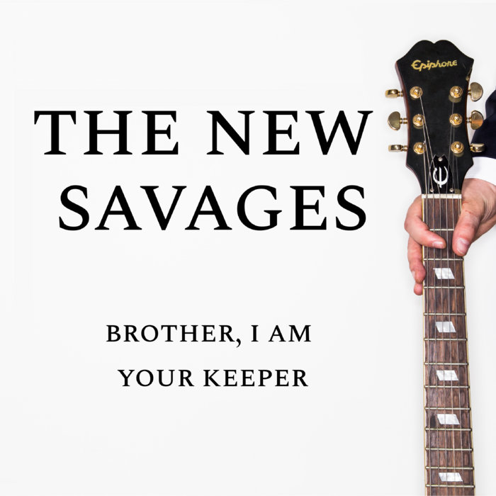 Brother, I am Your Keeper The New Savages
