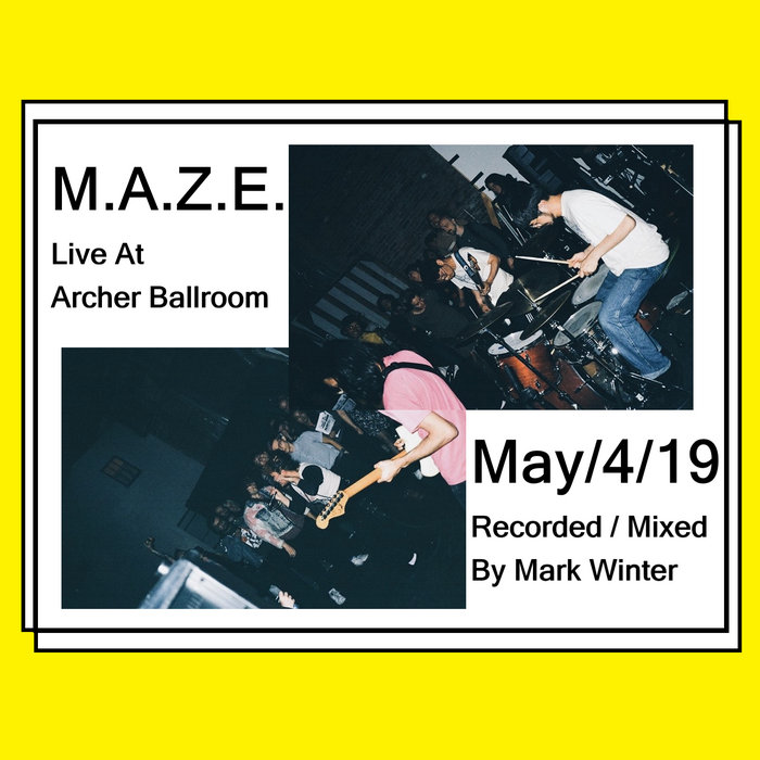 Live At Archer Ballroom M.A.Z.E.