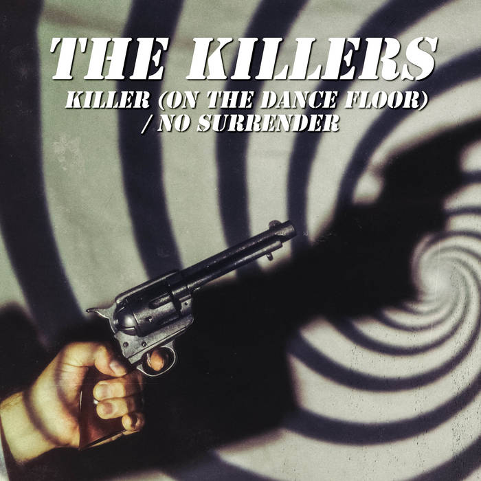 Killer (On the Dance Floor) / No Surrender The Killers