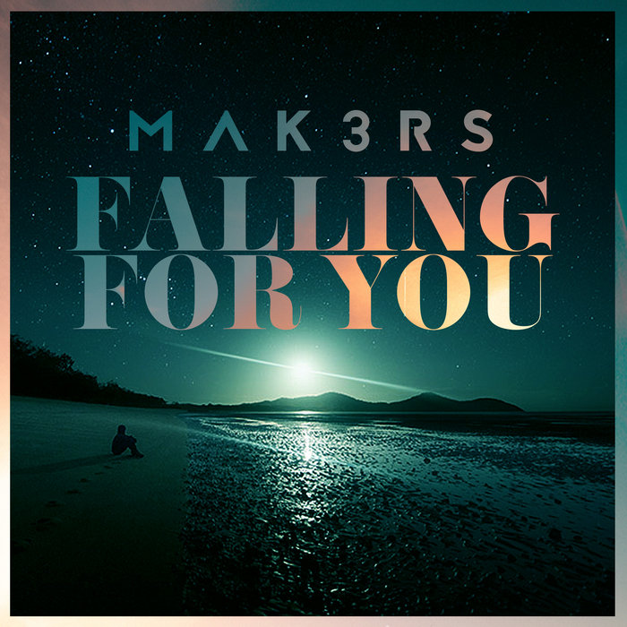 Falling For You MAK3RS