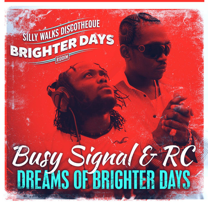 Dreams of Brighter Days (Brighter Days Riddim) Busy Signal &amp, RC