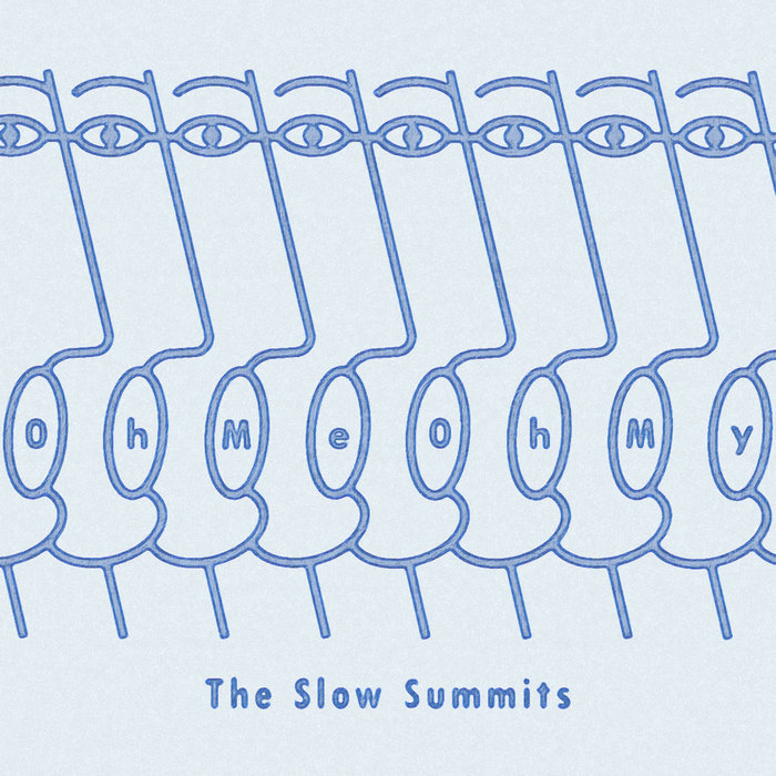Oh Me Oh My The Slow Summits