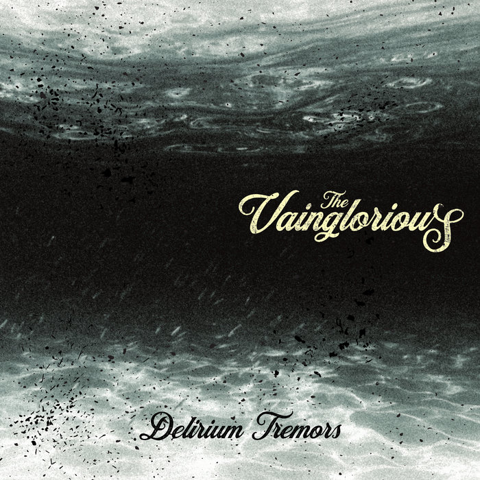 Delirium Tremors The Vainglorious