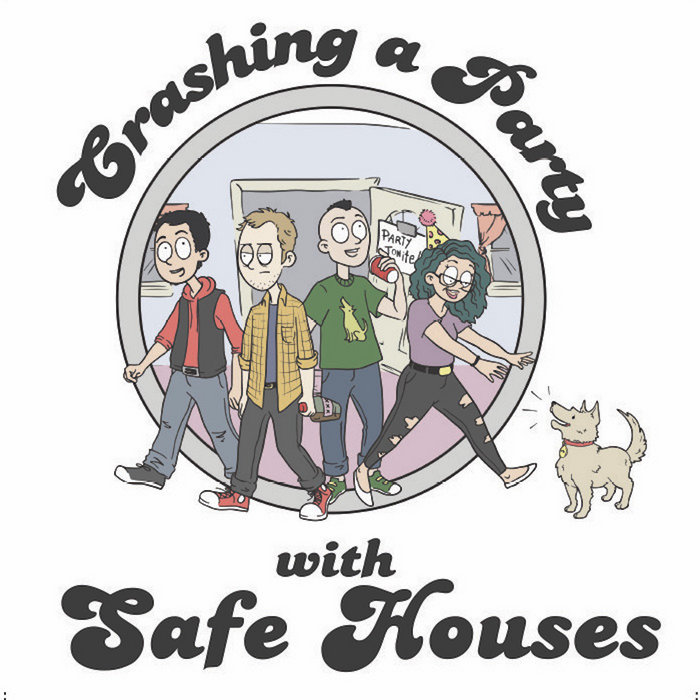 Crashing a Party With Safe Houses Safe Houses