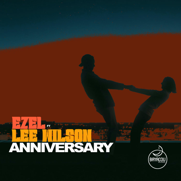 Anniversary Ezel ft. Lee Wilson Ezel