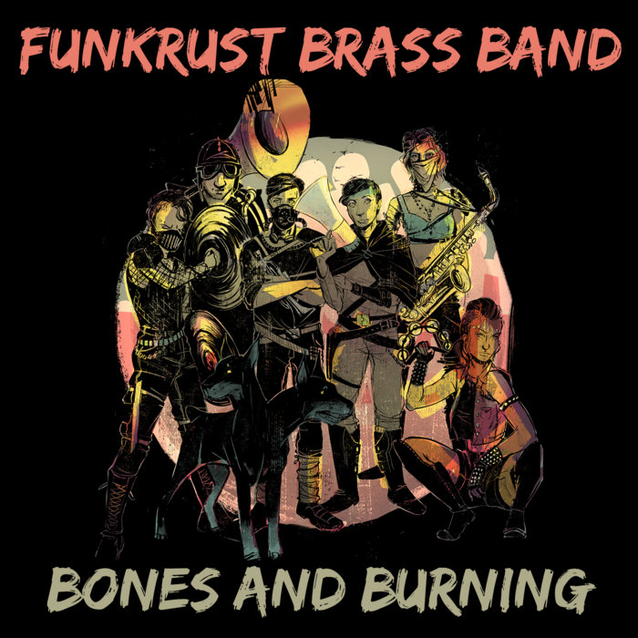 Bones and Burning Funkrust Brass Band