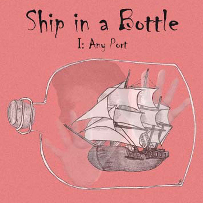 Ship in a Bottle (Part I) J Roth