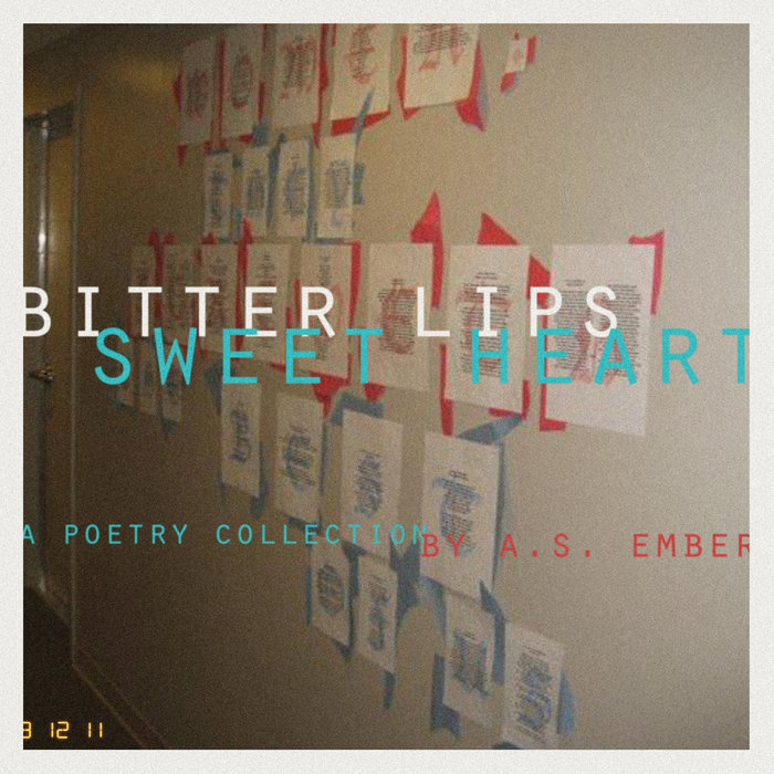Bitter Lips, Sweet Heart A.S. Ember