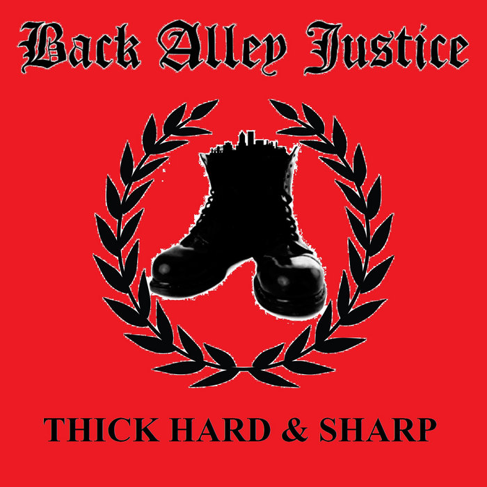 Thick Hard & Sharp Back Alley Justice