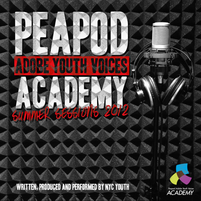 Peapod Summer Sessions 2012 Peapod Adobe Youth Voices Academy