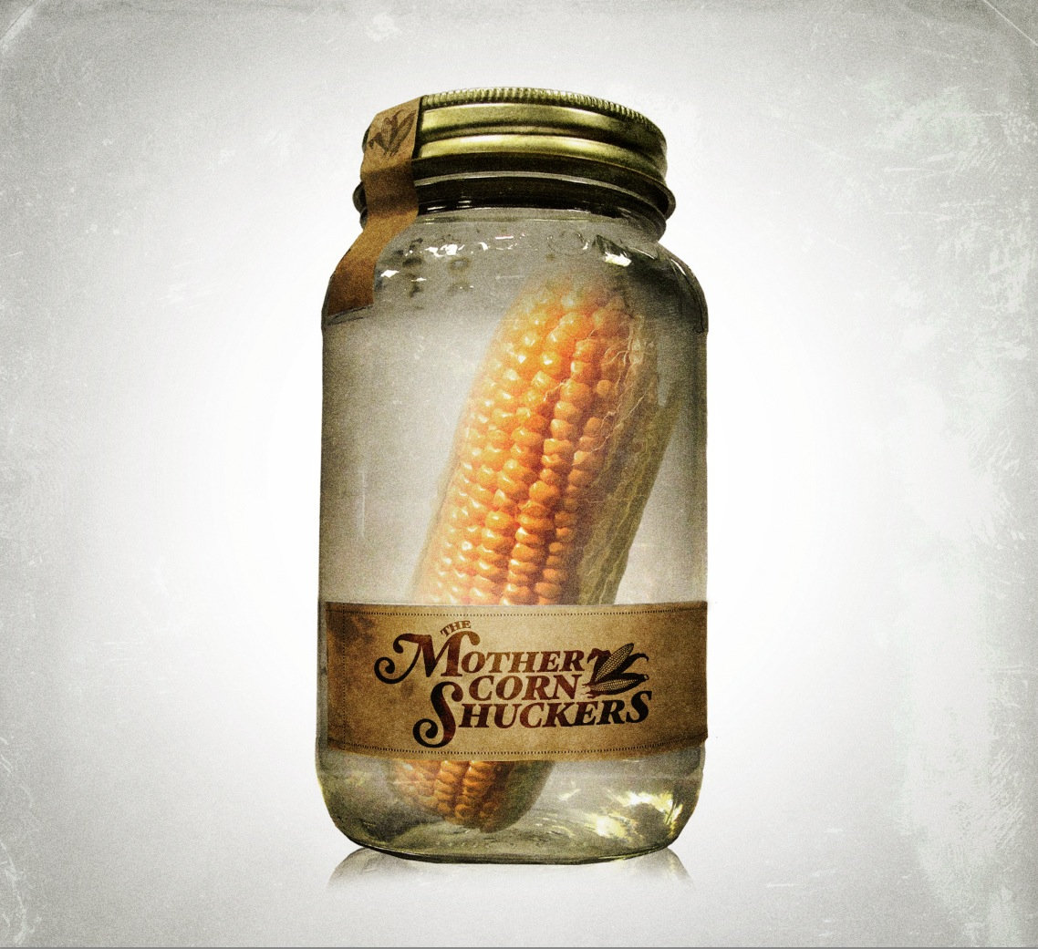 Corn Liquor The Mother Corn Shuckers